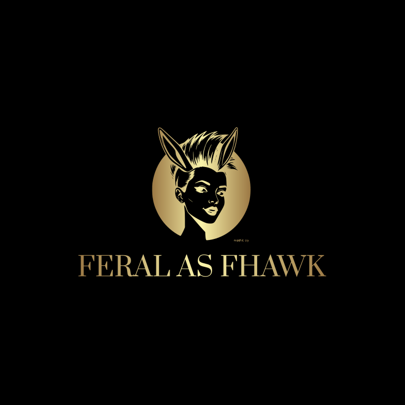Feral as Fhawk™ black and gold logo featuring a gender-neutral silhouette with a mohawk and bunny ears in a gold circle. "FERAL AS FHAWK" wordmark in gold on black background.