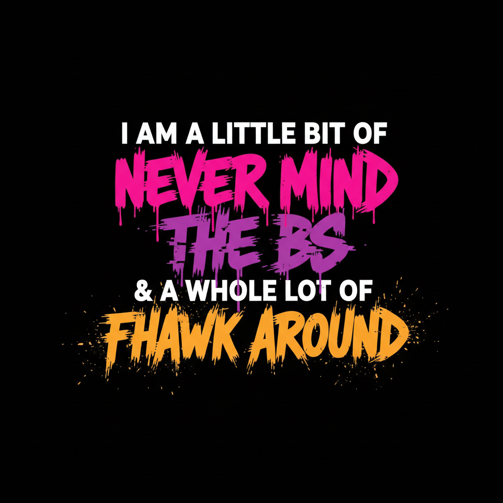 Never Mind the BS & Fhawk Around Graphic
